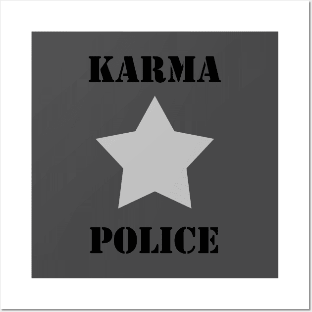 Karma Police, black text Wall Art by Perezzzoso